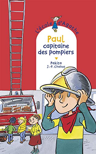 L'ECOLE D'AGATHE :  PAUL CAPITAINE DES POMPIERS