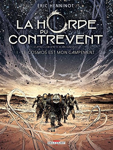 LA HORDE DU CONTREVENT, T01 : LE COSMOS EST MON CAMPEMENT